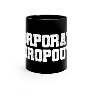 CORPORATE DROPOUT Black mug 11oz